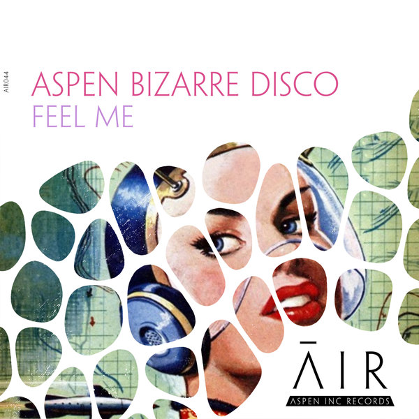aspen bizarre disco - Feel Me [AIR044]